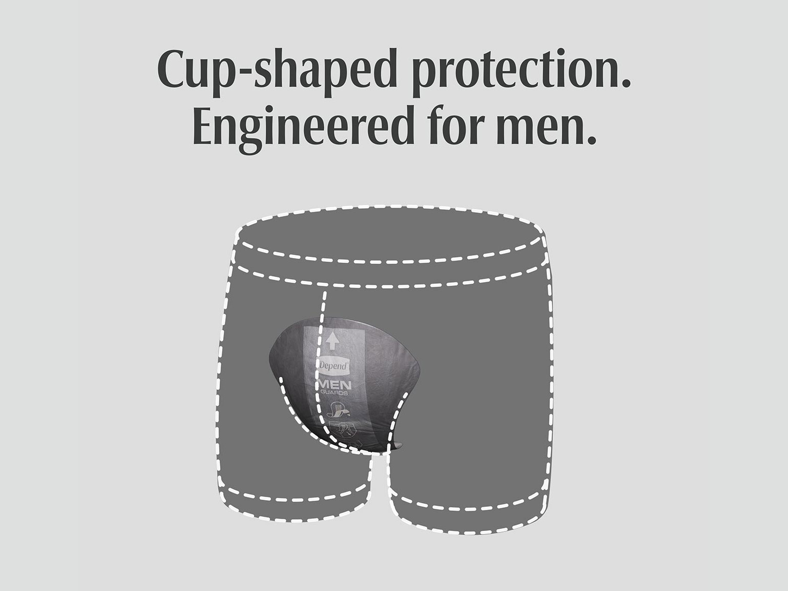 Depend® Fresh Protection Guards™ provides cup shaped protection