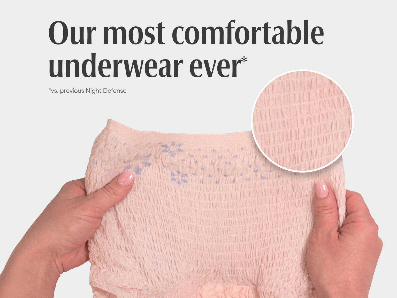  Depend® Night Defense® Women’s Adult Diapers is our most comfortable underwear ever
